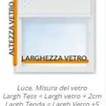 Luce, Misura del vetro Largh Tess = Largh vetro + 2cm Largh Tenda = Largh Vetro +5 cm